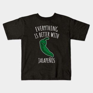 Everything is better with jalapenos Kids T-Shirt